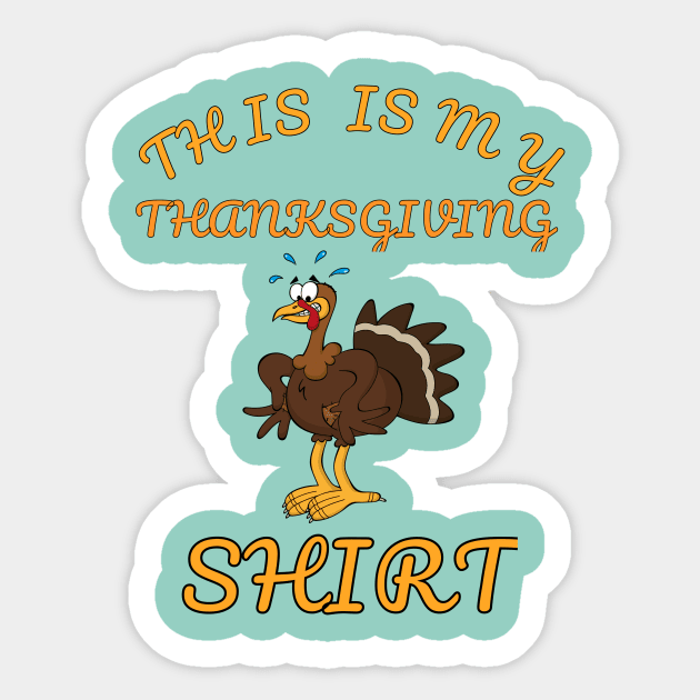 This Is My Thanksgiving Shirt Happy Turkey Day Sticker by klimentina